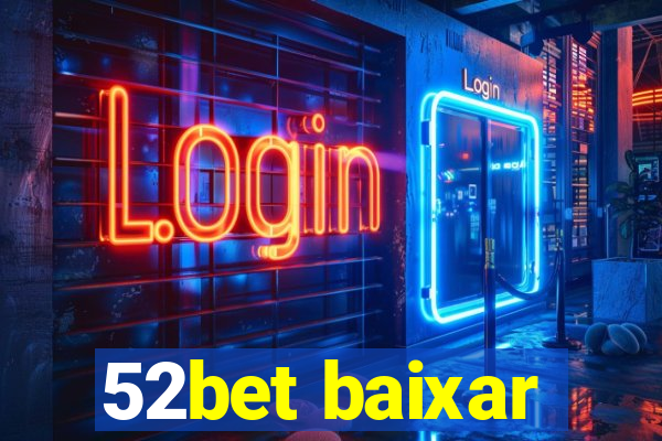 52bet baixar